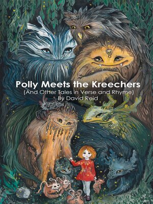 cover image of Polly Meets the Kreechers (And Other Tales in Verse and Rhyme)